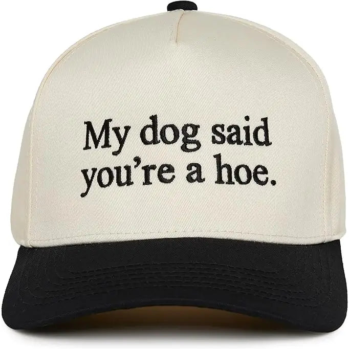 My Dog Said You're A Hoe